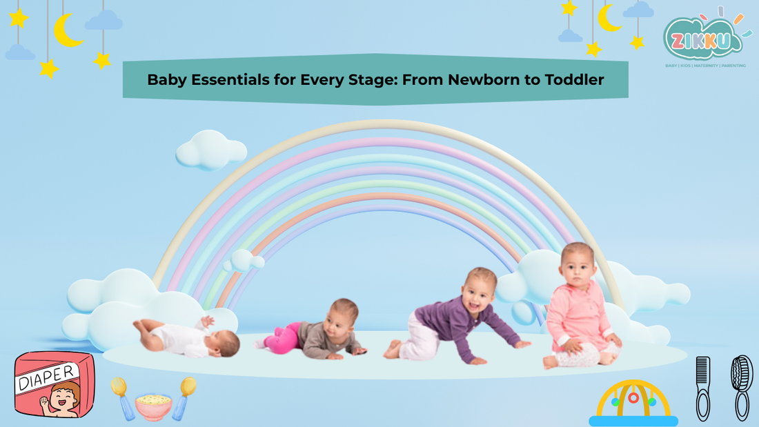 Baby Essentials for Every Stage: From Newborn to Toddler